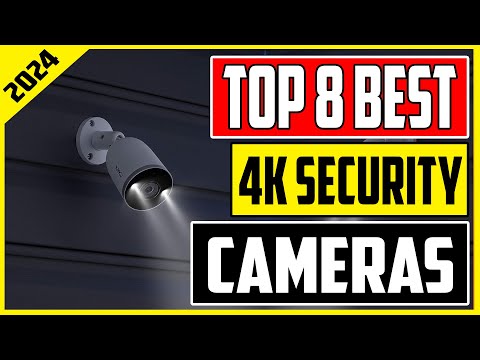 Top 8 Best 4K Security Cameras for 2024  Ultimate Surveillance Guide