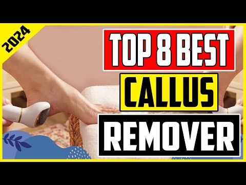 Top 8 Best Callus Removers for 2024  Ultimate Foot Care Guide