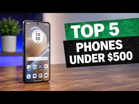 Top 5 BEST Phones Under $500 in 2026! Watch BEFORE You Buy!